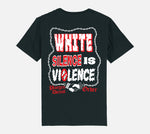 White Silence Is Violence T-Shirt